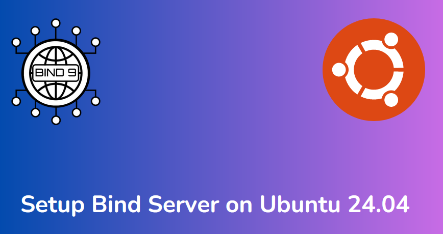 Setup-Bind-DNS-Server-Ubuntu-24-04